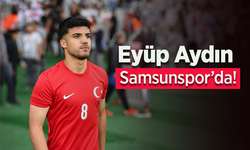 Eyüp Aydın Samsunspor’da!