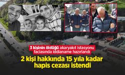3 kişinin öldüğü akaryakıt istasyonu faciasında iddianame hazırlandı: 2 kişi hakkında 15 yıla kadar hapis cezası istendi