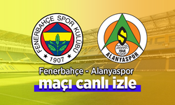 Fenerbahçe - Alanyaspor Maçı Canlı İzle