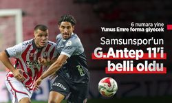 6 numara yine Yunus Emre forma giyecek, Samsunspor'un G.Antep 11'i belli oldu