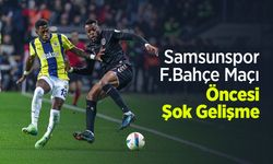 Samsunspor - F.Bahçe Maçı Öncesi Şok Gelişme