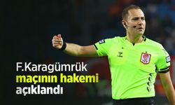 F.Karagümrük maçının hakemi açıklandı