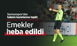 Samsunspor'dan hakem kararlarına tepki: "Emekler heba edildi"