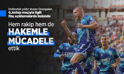 Drongelen: Hem rakip hem de HAKEMLE MÜCADELE ETTİK