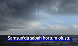 Samsun'da sabah hortum görüldü.