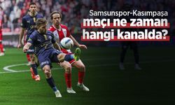 Samsunspor-Kasımpaşa maçı ne zaman hangi kanalda?