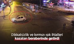 Dikkatsizlik ve kırmızı ışık ihlalleri kazaları beraberinde getirdi