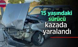 15 yaşındaki sürücü kazada yaralandı.