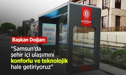 Başkan Doğan: "Samsun’da şehir içi ulaşımını konforlu ve teknolojik hale getiriyoruz"