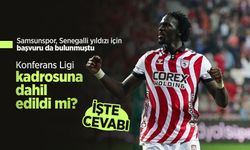 Samsunspor, Senegalli yıldızı için başvuru da bulunmuştu, Konferans Ligi kadrosuna dahil edildi mi ?