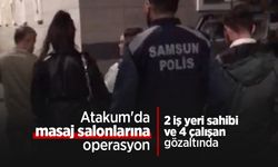 Atakum'da masaj salonlarına operasyon: 2 iş yeri sahibi ve 4 çalışan gözaltında