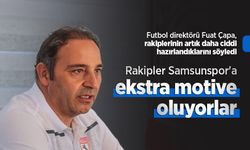 Rakipler Samsunspor'a ekstra motive oluyorlar