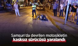 Samsun'da devrilen motosikletin kasksız sürücüsü yaralandı