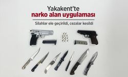 Yakakent’te narko alan uygulaması: Silahlar ele geçirildi, cezalar kesildi