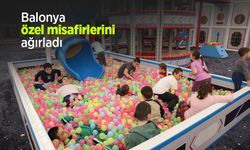 Balonya özel misafirlerini ağırladı