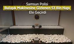 Samsun Polisi Bulaşık Makinesine Gizlenen 53 Bin Hapı Ele Geçirdi.