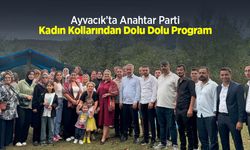 Ayvacık’ta Anahtar Parti Kadın Kollarından Dolu Dolu Program
