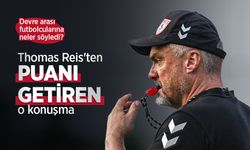 Thomas Reis'ten puanı getiren o konuşma