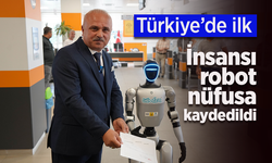 Türkiye'de ilk! İnsansı robot nüfusa kaydedildi.