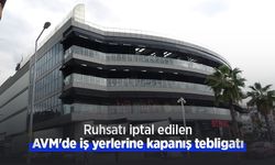 Ruhsatı iptal edilen AVM'de iş yerlerine kapanış tebligatı