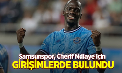 Samsunspor, Cherif Ndiaye için girişimlerde bulundu