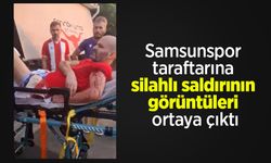 Samsunspor taraftarına silahlı saldırının görüntüleri ortaya çıktı