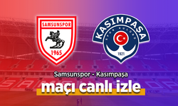 Samsunspor – Kasımpaşa Maçı Canlı İzle