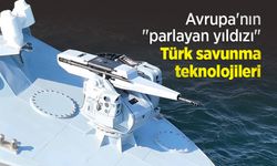 Avrupa'nın "parlayan yıldızı" Türk savunma teknolojileri