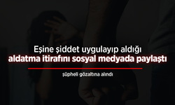 Eşine şiddet uygulayıp aldığı aldatma itirafını sosyal medyada paylaştı.