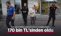 Yaşlı adam telefon dolandırıcılarının tuzağına düştü, 170 bin TL'sinden oldu