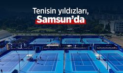 Tenisin yıldızları, Samsun’da
