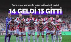 Samsunspor yaz transfer dönemini hareketli geçirdi! 14 GELDİ 13 GİTTİ