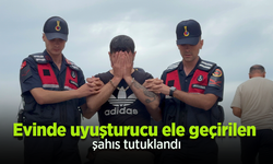 Evinde uyuşturucu ele geçirilen şahıs tutuklandı.