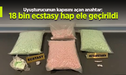 Uyuşturucunun kapısını açan anahtar: 18 bin ecstasy hap ele geçirildi.