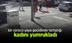 Bir sürücü yaya geçidinde tartıştığı kadını yumrukladı!