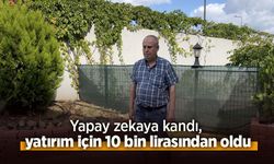 Yapay zekaya kandı, yatırım için 10 bin lirasından oldu.