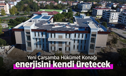Yeni Çarşamba Hükümet Konağı, enerjisini kendi üretecek.