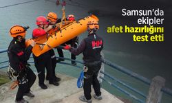 Samsun'da ekipler afet hazırlığını test etti