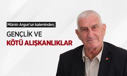 Mümin Argun'un kaleminden; GENÇLİK VE KÖTÜ ALIŞKANLIKLAR