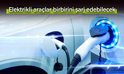 Elektrikli araçlar birbirini şarj edebilecek.