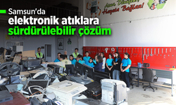 Samsun'da elektronik atıklara sürdürülebilir çözüm.