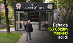 Bafra’da 153 Çözüm Merkezi açıldı