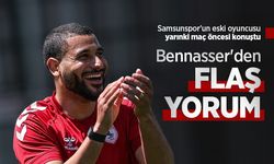 Bennasser'den FLAŞ YORUM