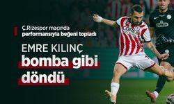 Ç.Rizespor maçında performansıyla beğeni topladı, EMRE KILINÇ bomba gibi döndü