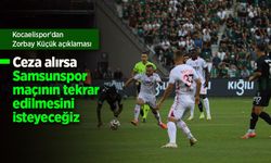 Kocaelispor'dan Zorbay Küçük açıklaması: "Ceza alırsa Samsunspor maçının tekrar edilmesini isteyeceğiz"