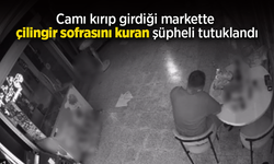 Camı kırıp girdiği markette çilingir sofrasını kuran şüpheli tutuklandı.