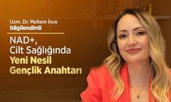 Uzm. Dr. Meltem İnce: “NAD+, Cilt Sağlığında Yeni Nesil Gençlik Anahtarı”