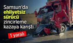 Samsun’da ehliyetsiz sürücü zincirleme kazaya karıştı: 1 yaralı