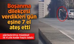 Boşanma dilekçesi verdikleri gün eşine 7 el ateş etti.