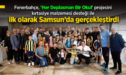 Fenerbahçe'nin "Her Deplasman Bir Okul" projesini kırtasiye malzemesi desteği ile ilk olarak Samsun'da gerçekleştirdi.